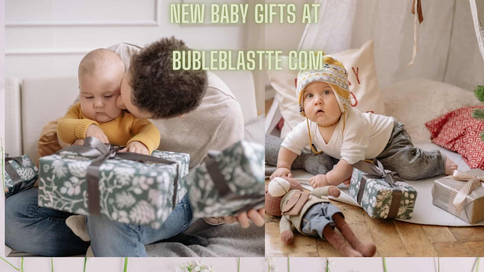 New baby Gifts at Bubleblastte com
